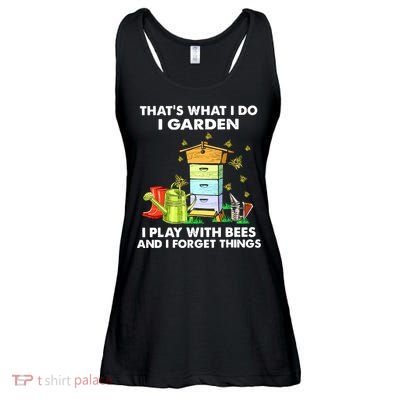 Thats What I Do I Garden I Play With Bees And I Forget Ladies Essential Flowy Tank