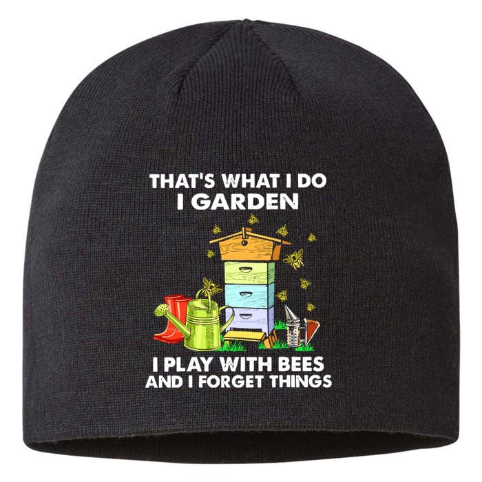 Thats What I Do I Garden I Play With Bees And I Forget Sustainable Beanie