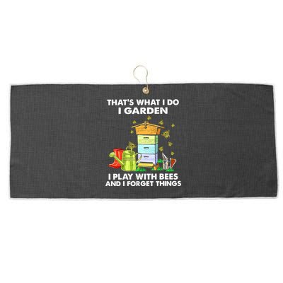 Thats What I Do I Garden I Play With Bees And I Forget Large Microfiber Waffle Golf Towel