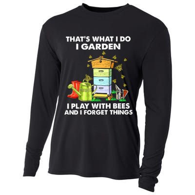 Thats What I Do I Garden I Play With Bees And I Forget Cooling Performance Long Sleeve Crew