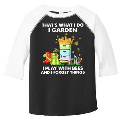 Thats What I Do I Garden I Play With Bees And I Forget Toddler Fine Jersey T-Shirt