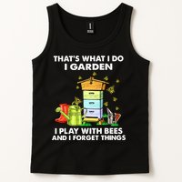 Thats What I Do I Garden I Play With Bees And I Forget Tank Top