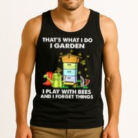 Thats What I Do I Garden I Play With Bees And I Forget Tank Top