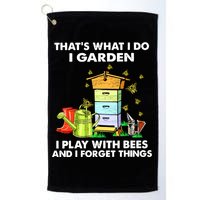 Thats What I Do I Garden I Play With Bees And I Forget Golf Towel