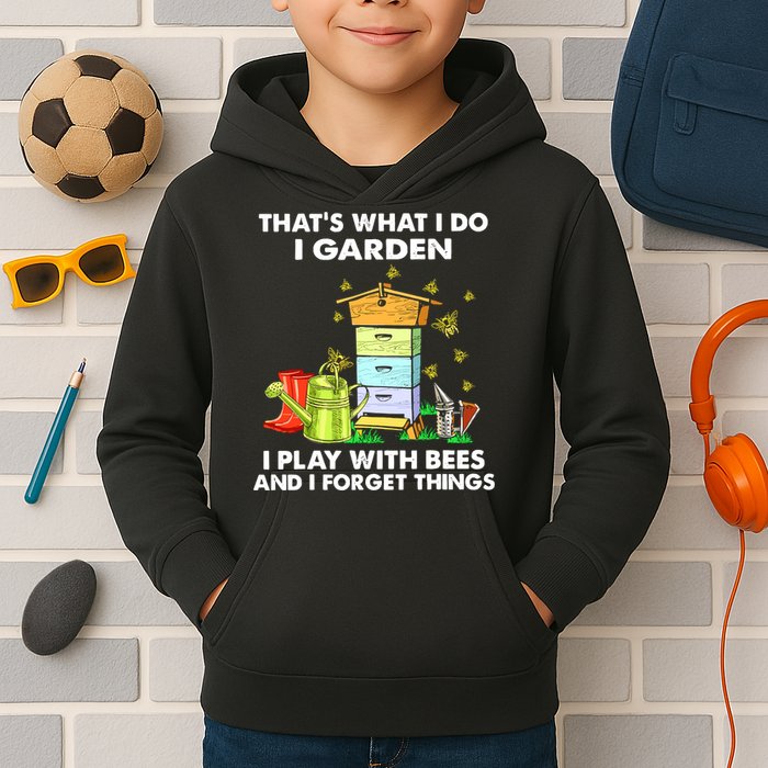 Thats What I Do I Garden I Play With Bees And I Forget Kids Hoodie