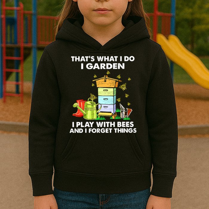 Thats What I Do I Garden I Play With Bees And I Forget Kids Hoodie