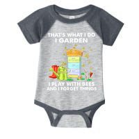 Thats What I Do I Garden I Play With Bees And I Forget Infant Baby Jersey Bodysuit