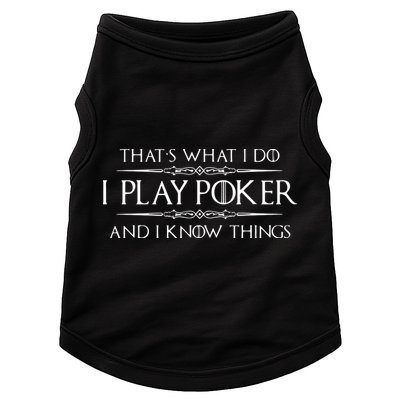 THAT'S WHAT I DO I PLAY POKER AND I KNOW THINGS Doggie Tank