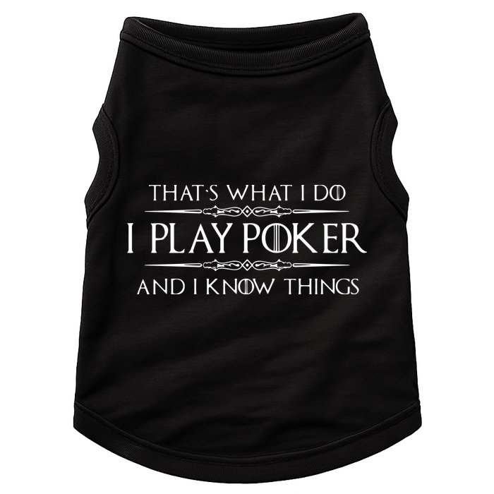 THAT'S WHAT I DO I PLAY POKER AND I KNOW THINGS Doggie Tank