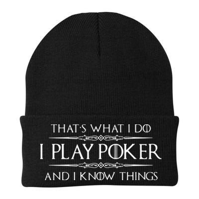 THAT'S WHAT I DO I PLAY POKER AND I KNOW THINGS Beanie