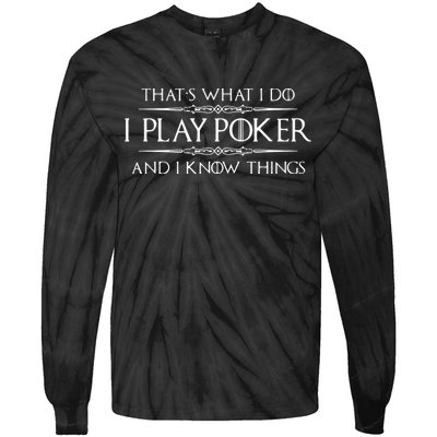 THAT'S WHAT I DO I PLAY POKER AND I KNOW THINGS Tie-Dye Long Sleeve Shirt