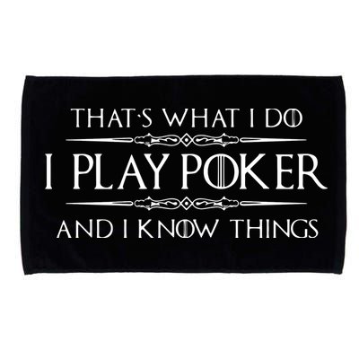 THAT'S WHAT I DO I PLAY POKER AND I KNOW THINGS Microfiber Hand Towel