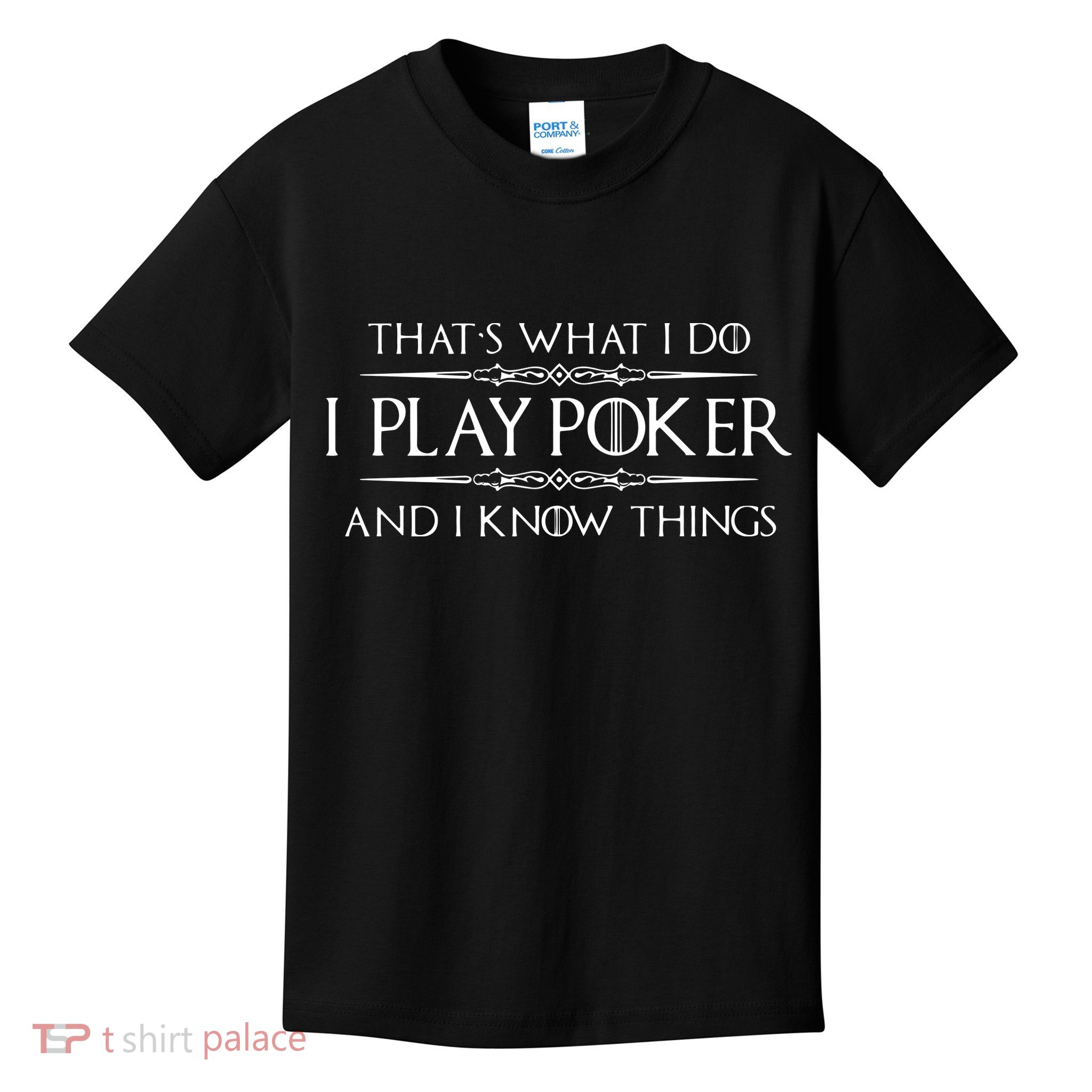 THAT'S WHAT I DO I PLAY POKER AND I KNOW THINGS Kids T-Shirt