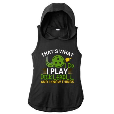 That's What I Do I Play Pickleball And I Know Things Gift Ladies PosiCharge Tri-Blend Wicking Draft Hoodie Tank