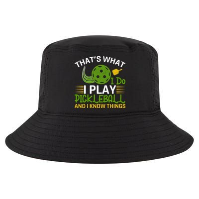 That's What I Do I Play Pickleball And I Know Things Gift Cool Comfort Performance Bucket Hat