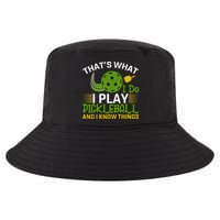 That's What I Do I Play Pickleball And I Know Things Gift Cool Comfort Performance Bucket Hat