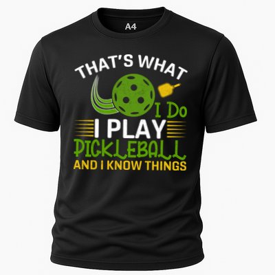 That's What I Do I Play Pickleball And I Know Things Gift Performance Shirt