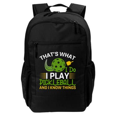 That's What I Do I Play Pickleball And I Know Things Gift Backpack