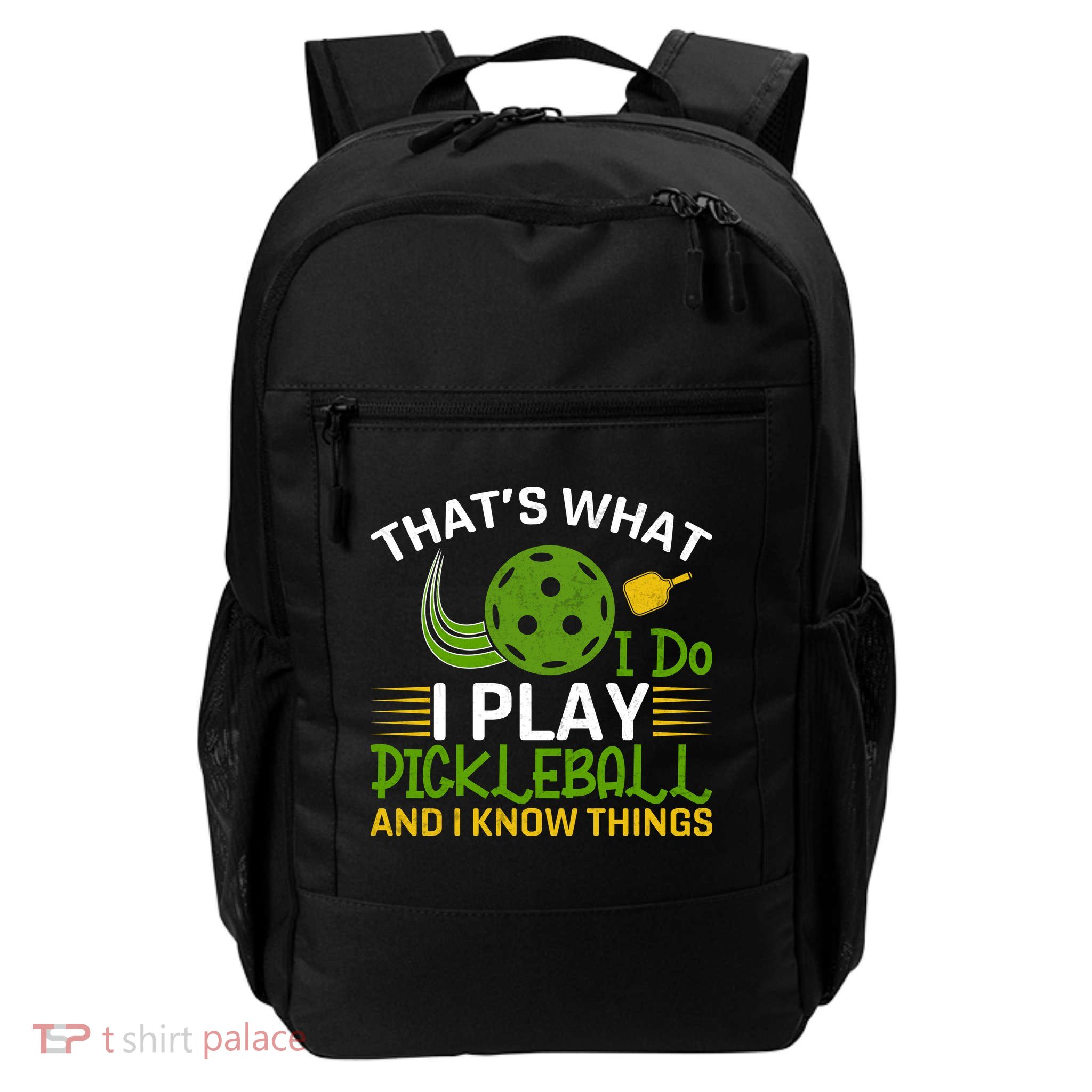That's What I Do I Play Pickleball And I Know Things Gift Backpack