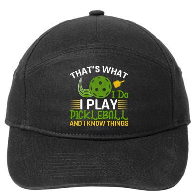 That's What I Do I Play Pickleball And I Know Things Gift 7-Panel Snapback Hat