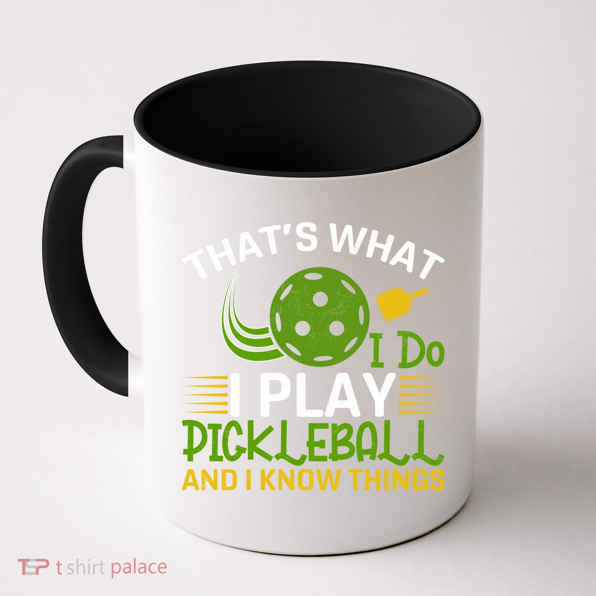 That's What I Do I Play Pickleball And I Know Things Gift Mug