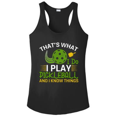 That's What I Do I Play Pickleball And I Know Things Gift Ladies PosiCharge Competitor Racerback Tank