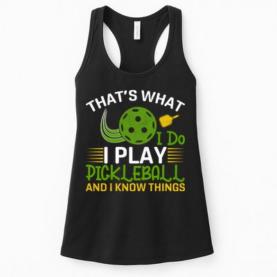 That's What I Do I Play Pickleball And I Know Things Gift Womens Tank Top