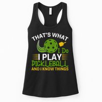 That's What I Do I Play Pickleball And I Know Things Gift Womens Tank Top