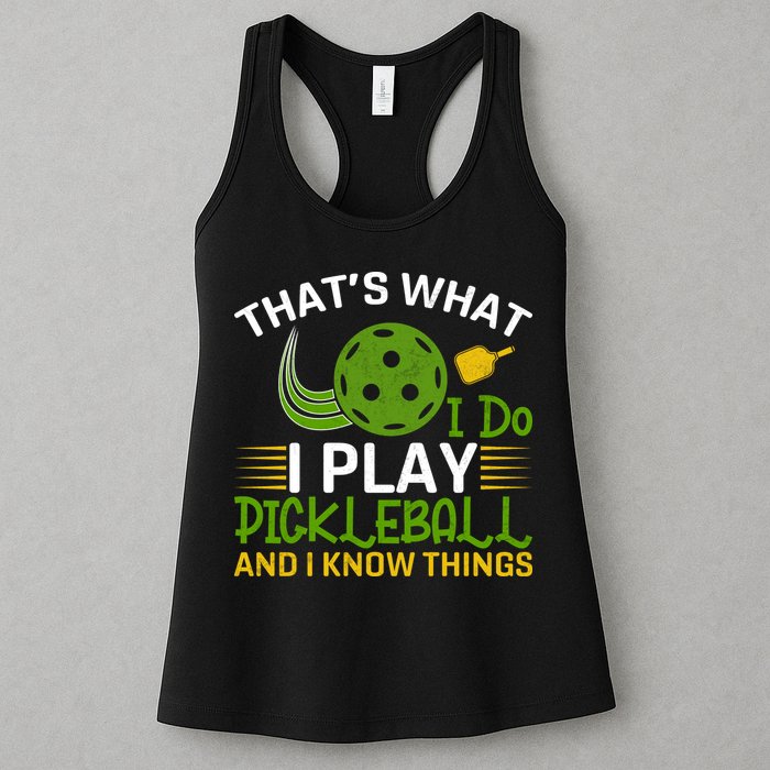 That's What I Do I Play Pickleball And I Know Things Gift Womens Tank Top