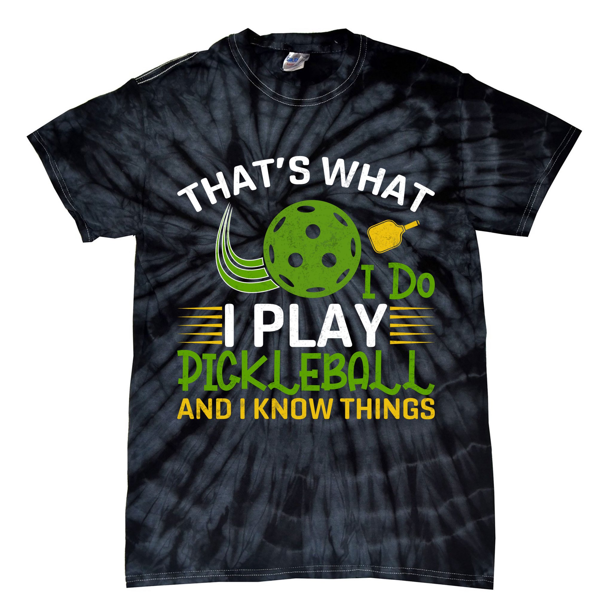 That's What I Do I Play Pickleball And I Know Things Gift Tie-Dye T-Shirt