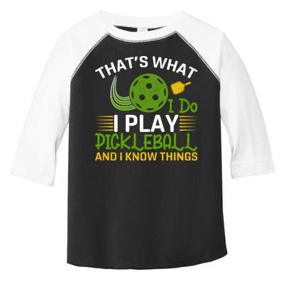 That's What I Do I Play Pickleball And I Know Things Gift Toddler Fine Jersey T-Shirt
