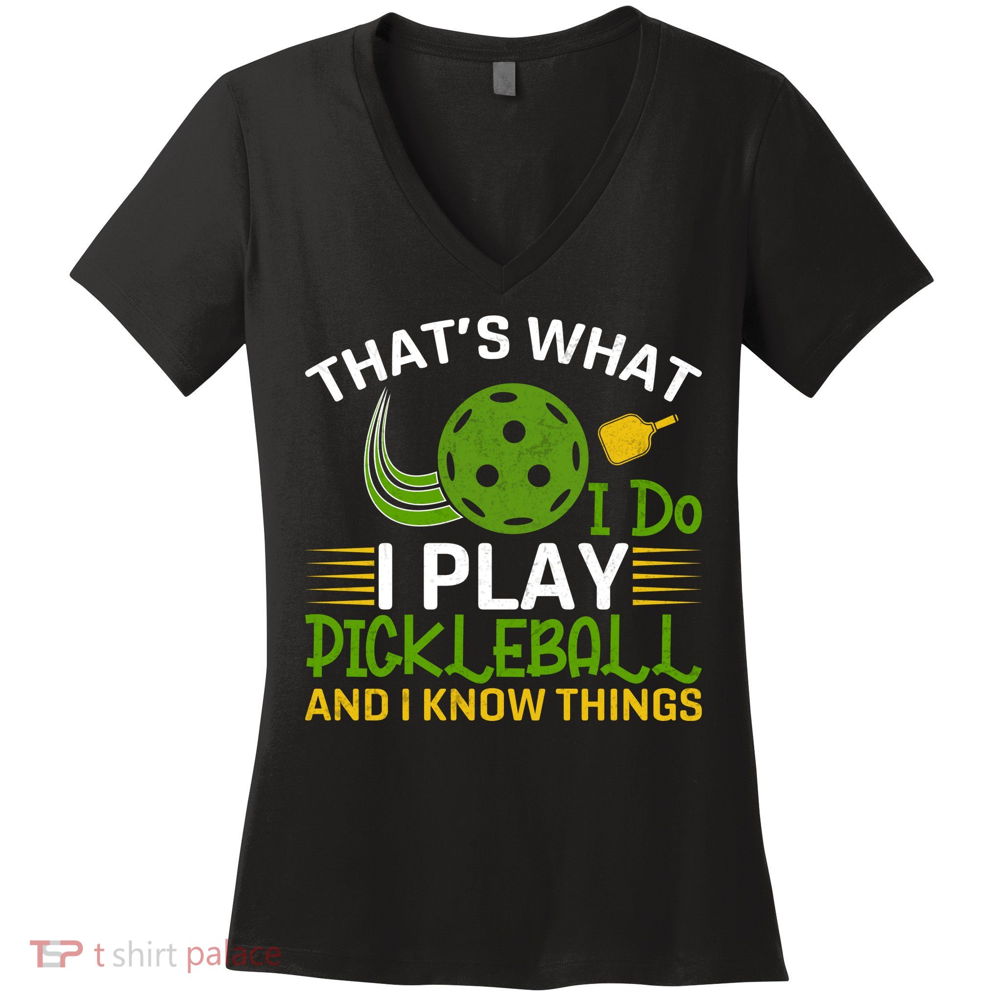 That's What I Do I Play Pickleball And I Know Things Gift Women's V-Neck T-Shirt