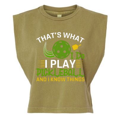 That's What I Do I Play Pickleball And I Know Things Gift Garment-Dyed Women's Muscle Tee