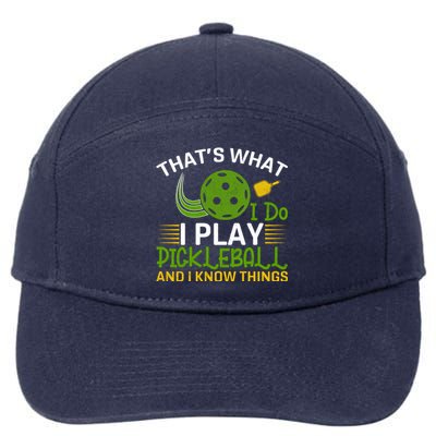 That's What I Do I Play Pickleball And I Know Things Gift 7-Panel Snapback Hat