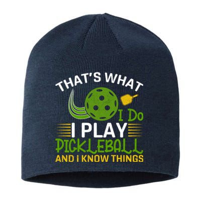 That's What I Do I Play Pickleball And I Know Things Gift Sustainable Beanie