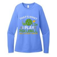 That's What I Do I Play Pickleball And I Know Things Gift Womens CVC Long Sleeve Shirt