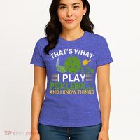 That's What I Do I Play Pickleball And I Know Things Gift Womens T-Shirt