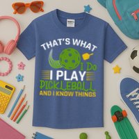That's What I Do I Play Pickleball And I Know Things Gift Kids T-Shirt