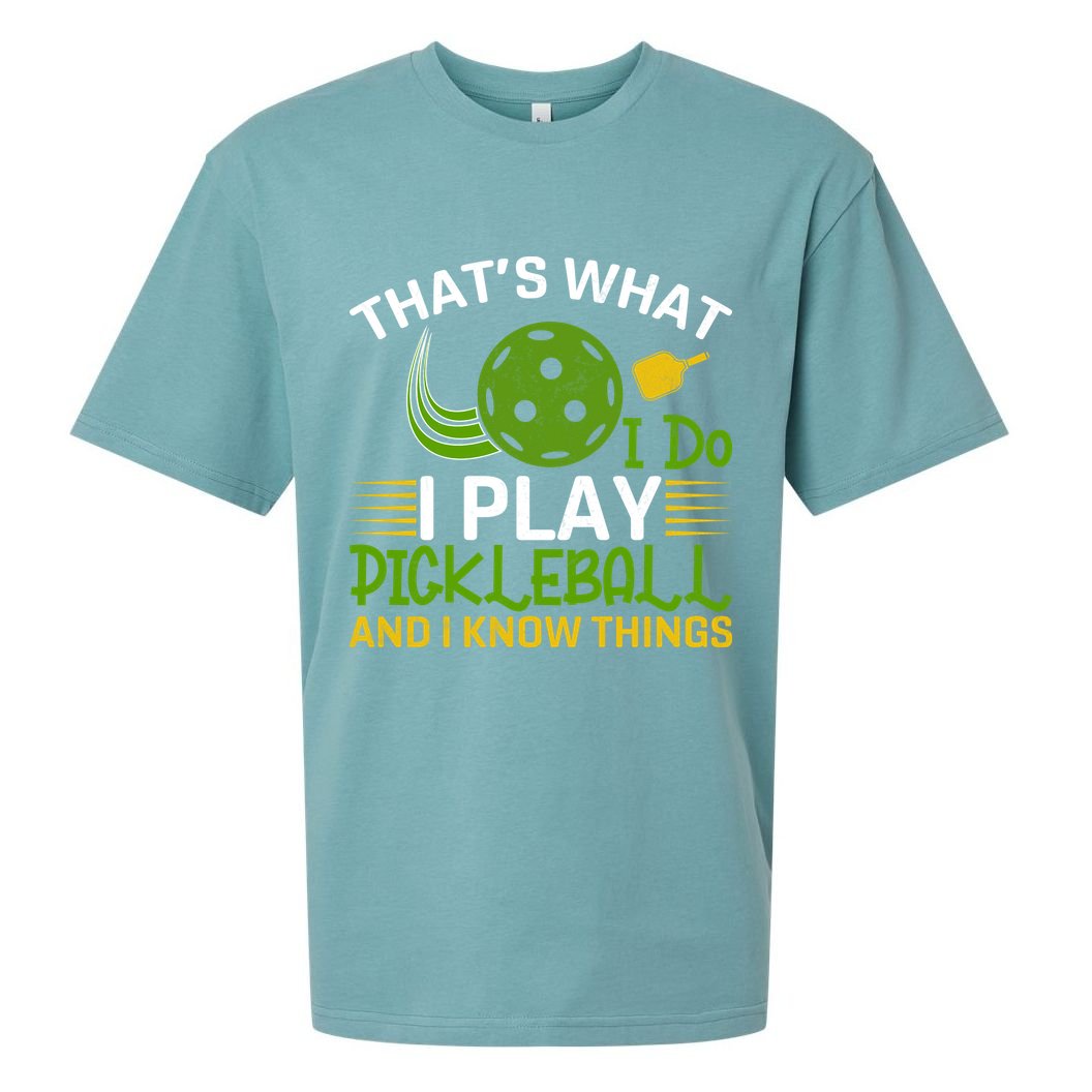 That's What I Do I Play Pickleball And I Know Things Gift Sueded Cloud Jersey T-Shirt