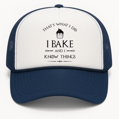 Thats What I Do I Cook And I Know Things Chef Trucker Hat