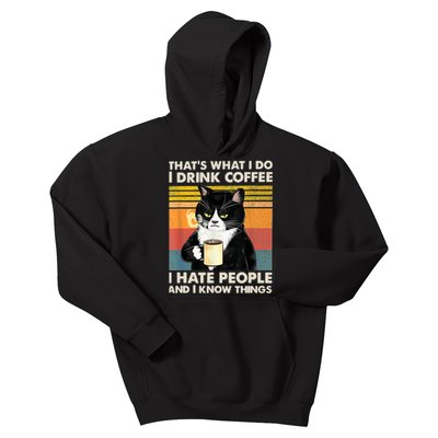 That&X27;S What I Do I Drink Coffee I Hate People And I Know Things Cat Lover Gi Kids Hoodie