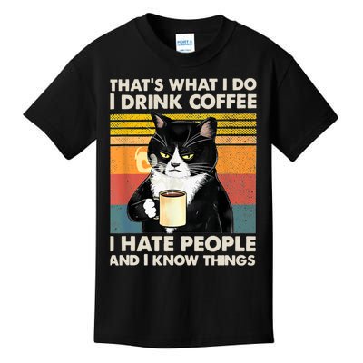 That&X27;S What I Do I Drink Coffee I Hate People And I Know Things Cat Lover Gi Kids T-Shirt