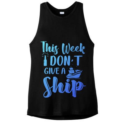 This Week I Dont Give A Ship Cruise Trip Summer Cruising Cool Gift Ladies PosiCharge Tri-Blend Wicking Tank