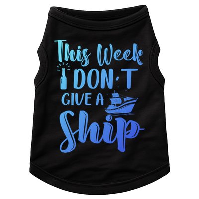 This Week I Dont Give A Ship Cruise Trip Summer Cruising Cool Gift Doggie Tank
