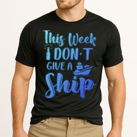 This Week I Dont Give A Ship Cruise Trip Summer Cruising Cool Gift Cooling Performance Crew T-Shirt