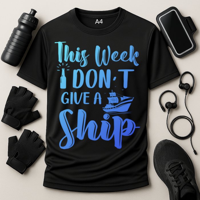 This Week I Dont Give A Ship Cruise Trip Summer Cruising Cool Gift Cooling Performance Crew T-Shirt