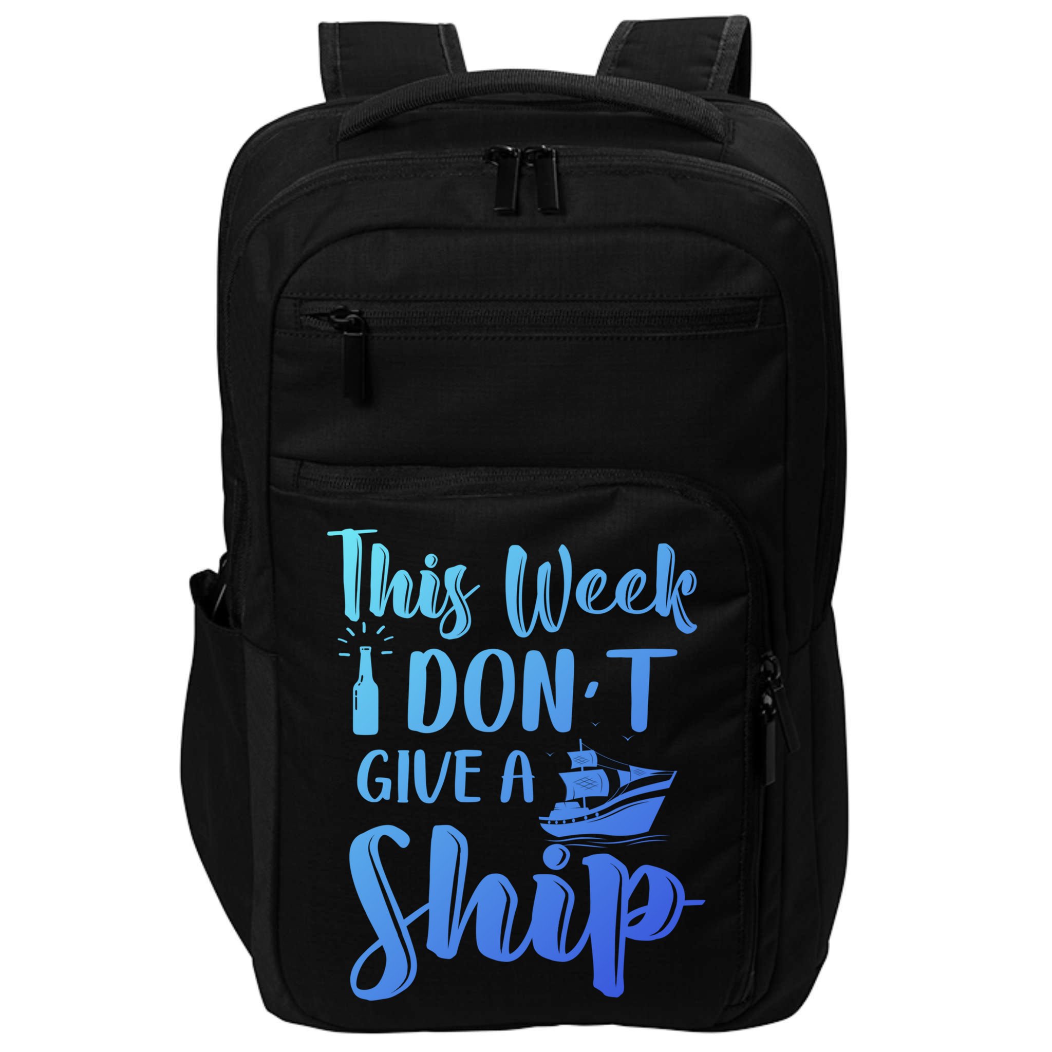 This Week I Dont Give A Ship Cruise Trip Summer Cruising Cool Gift Impact Tech Backpack