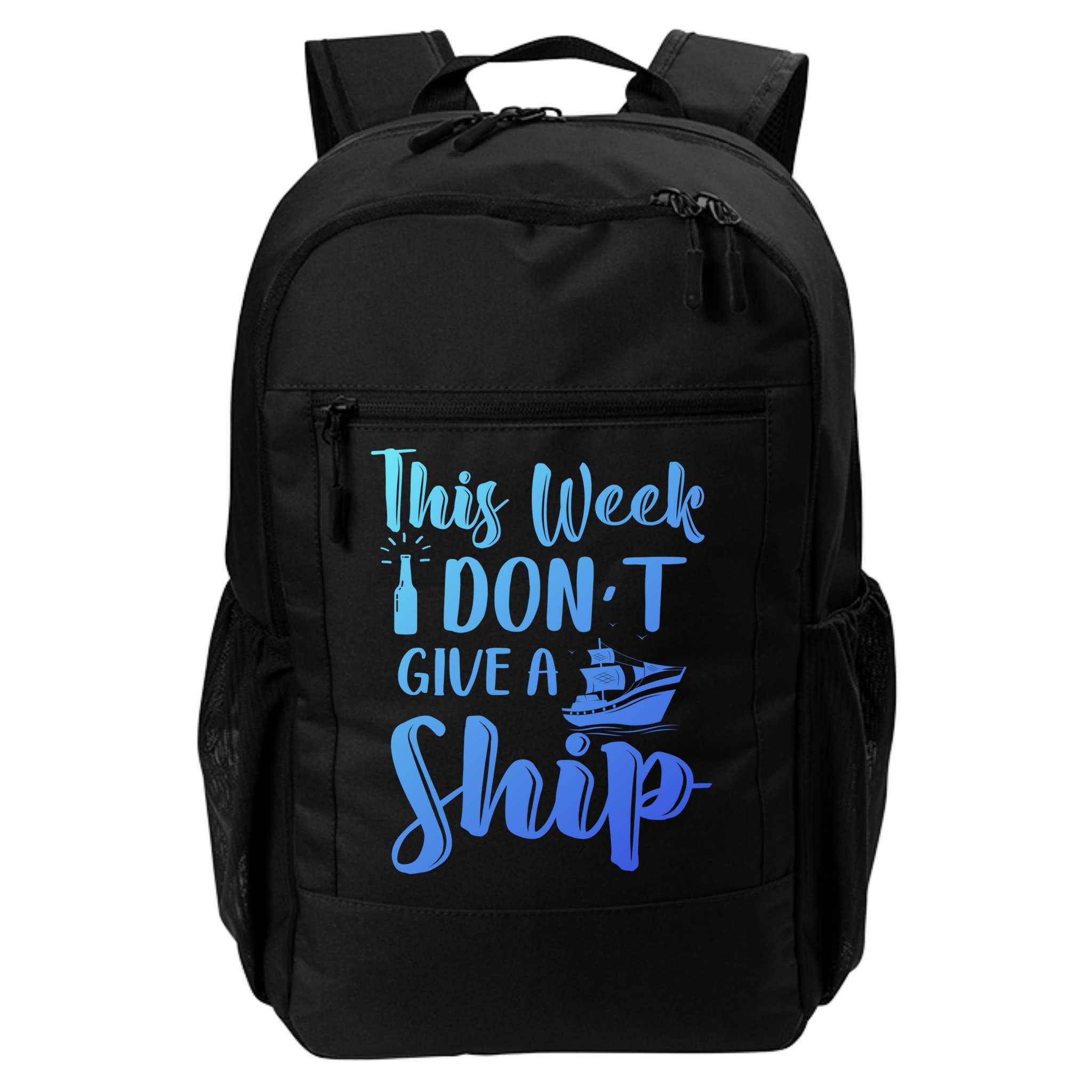 This Week I Dont Give A Ship Cruise Trip Summer Cruising Cool Gift Backpack