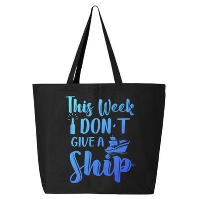 This Week I Dont Give A Ship Cruise Trip Summer Cruising Cool Gift 25L Jumbo Tote