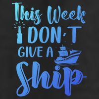 This Week I Dont Give A Ship Cruise Trip Summer Cruising Cool Gift 25L Jumbo Tote